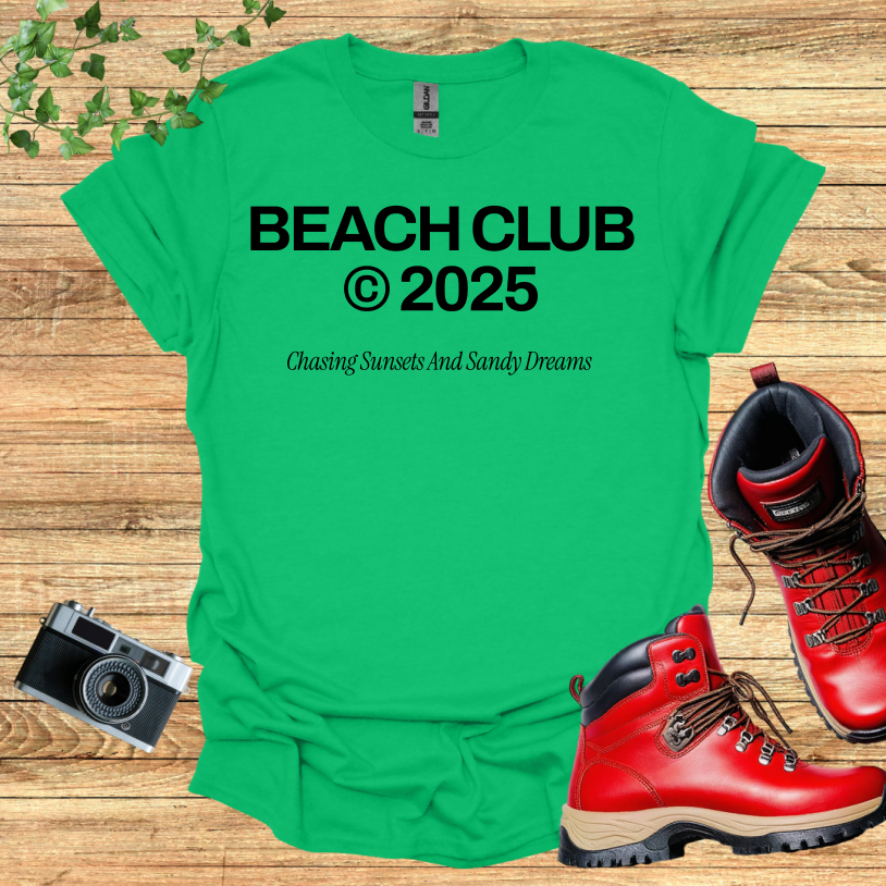 Beach Club 2025 Chasing Sunsets And Sandy Dreams T-Shirt