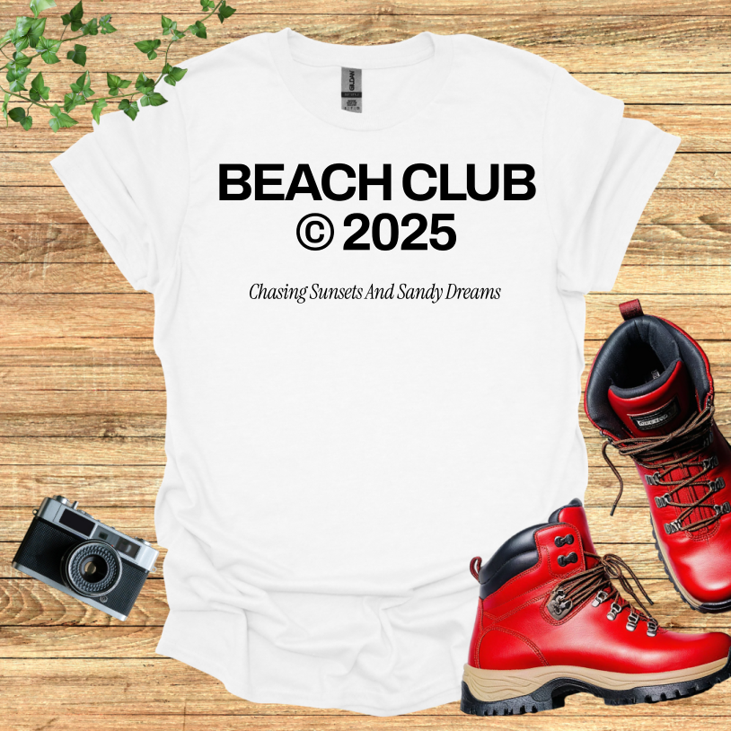 Beach Club 2025 Chasing Sunsets And Sandy Dreams T-Shirt
