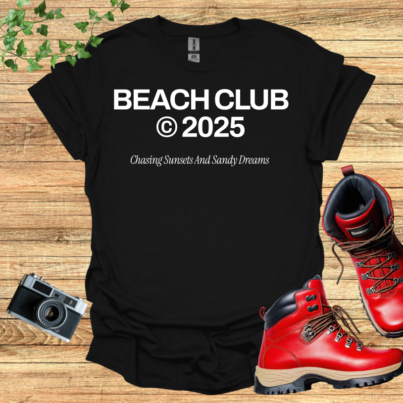 Beach Club 2025 Chasing Sunsets And Sandy Dreams T-Shirt