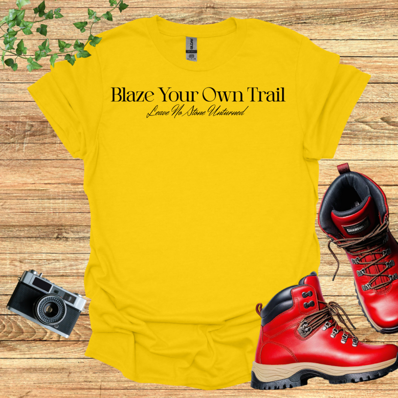 Blaze Your Own Trail - Leave No Stone Unturned T-Shirt