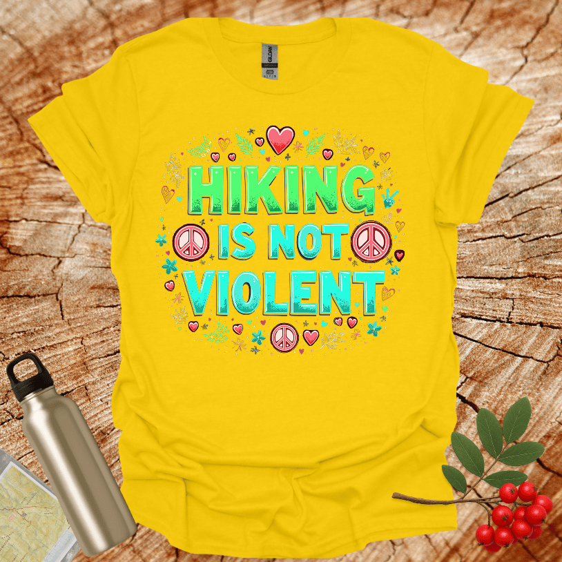 Hiking is not Violent T-Shirt