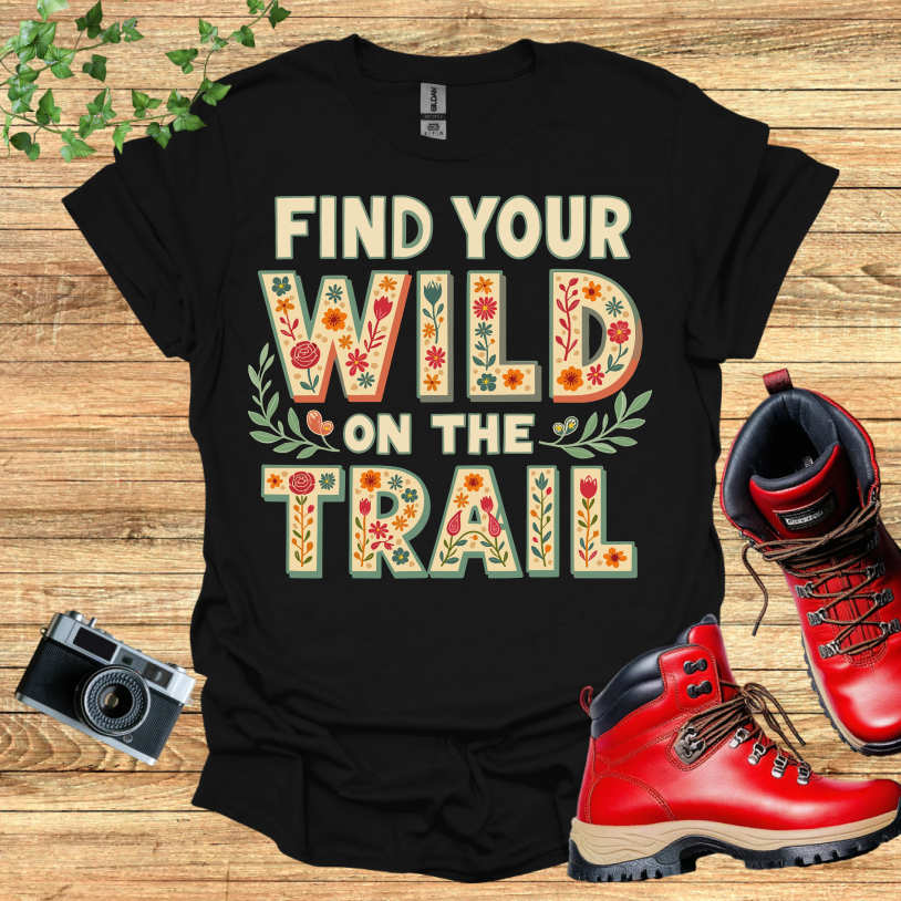 Find Your Wild On The Trail Flowers T-Shirt