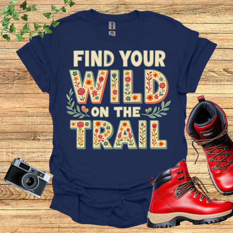 Find Your Wild On The Trail Flowers T-Shirt