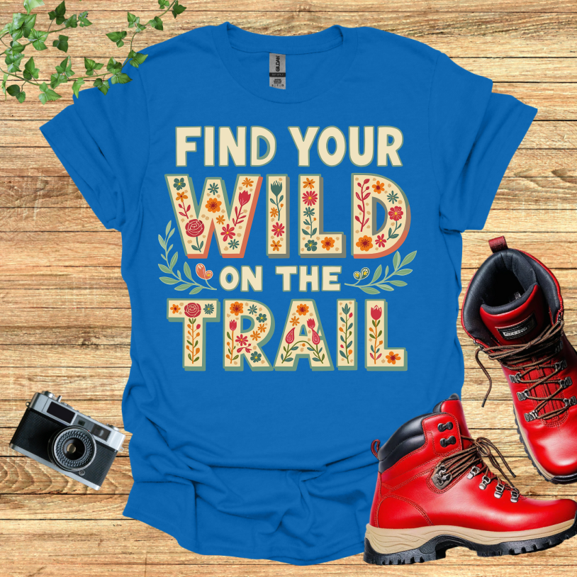 Find Your Wild On The Trail Flowers T-Shirt