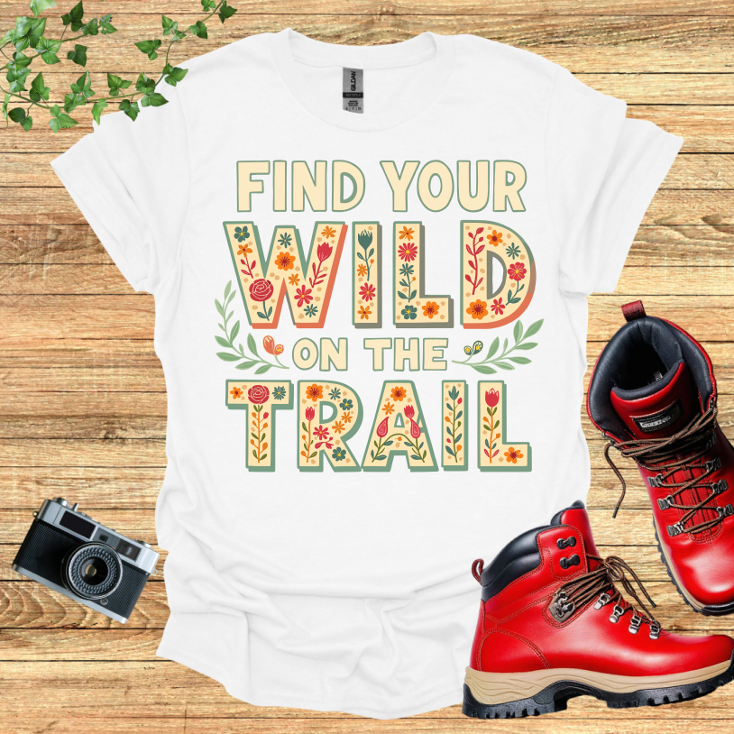 Find Your Wild On The Trail Flowers T-Shirt