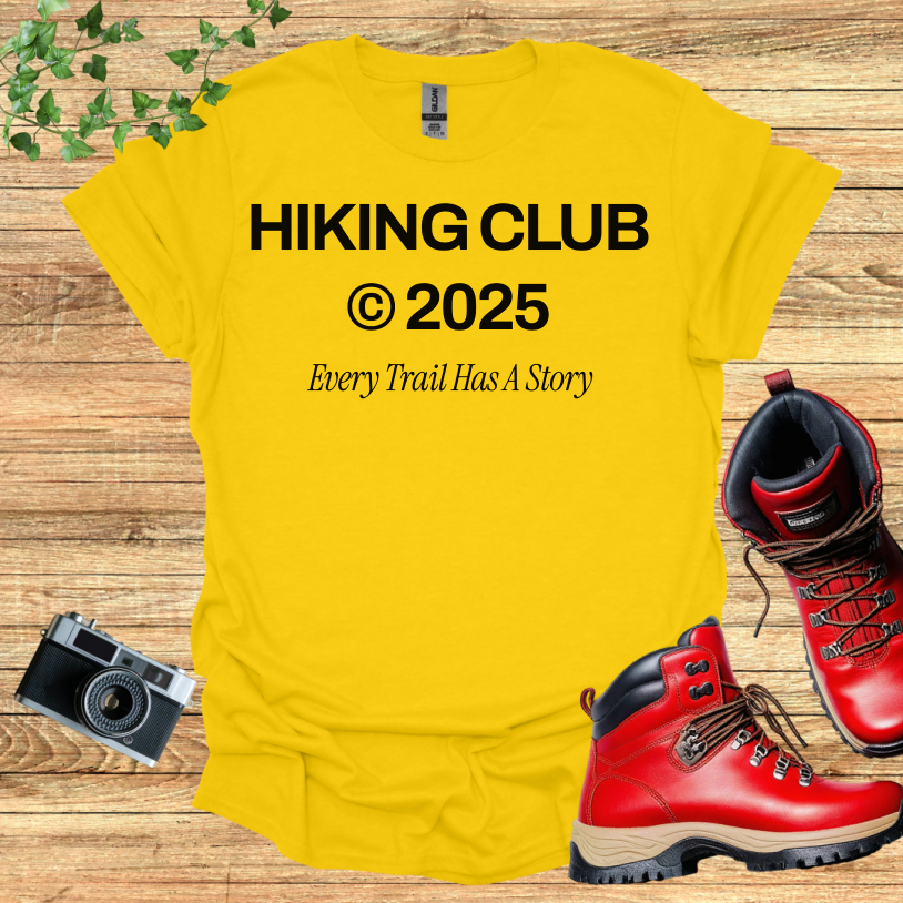 Hiking Club 2025 Every Trail Has A Story T-Shirt