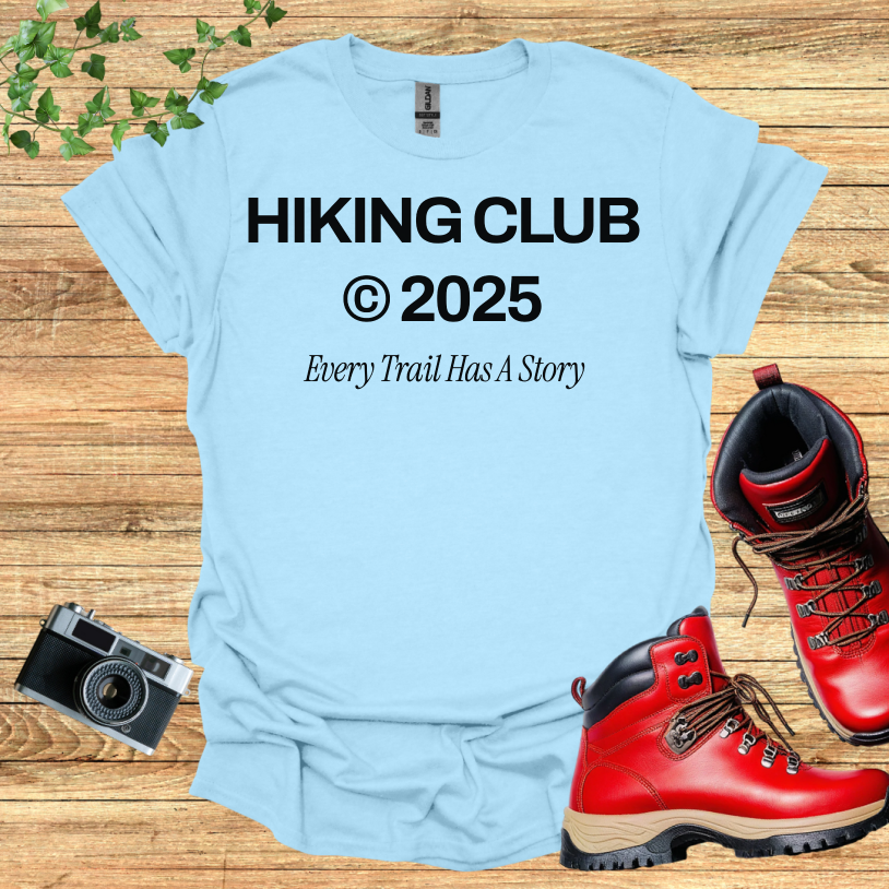 Hiking Club 2025 Every Trail Has A Story T-Shirt