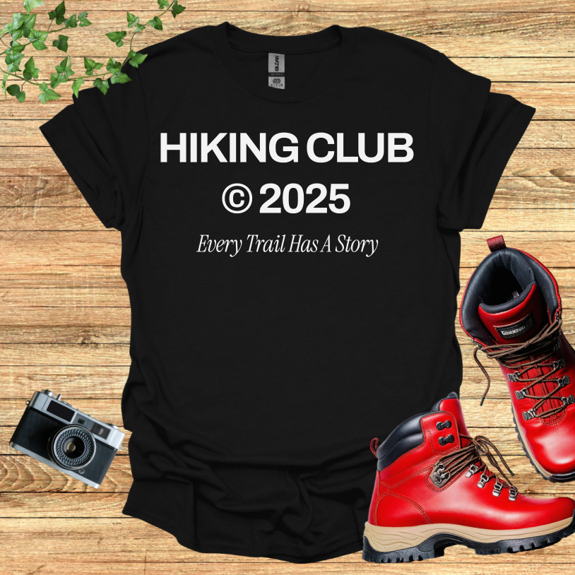 Hiking Club 2025 Every Trail Has A Story T-Shirt