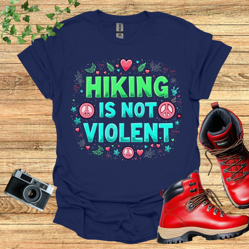 Hiking is not Violent T-Shirt