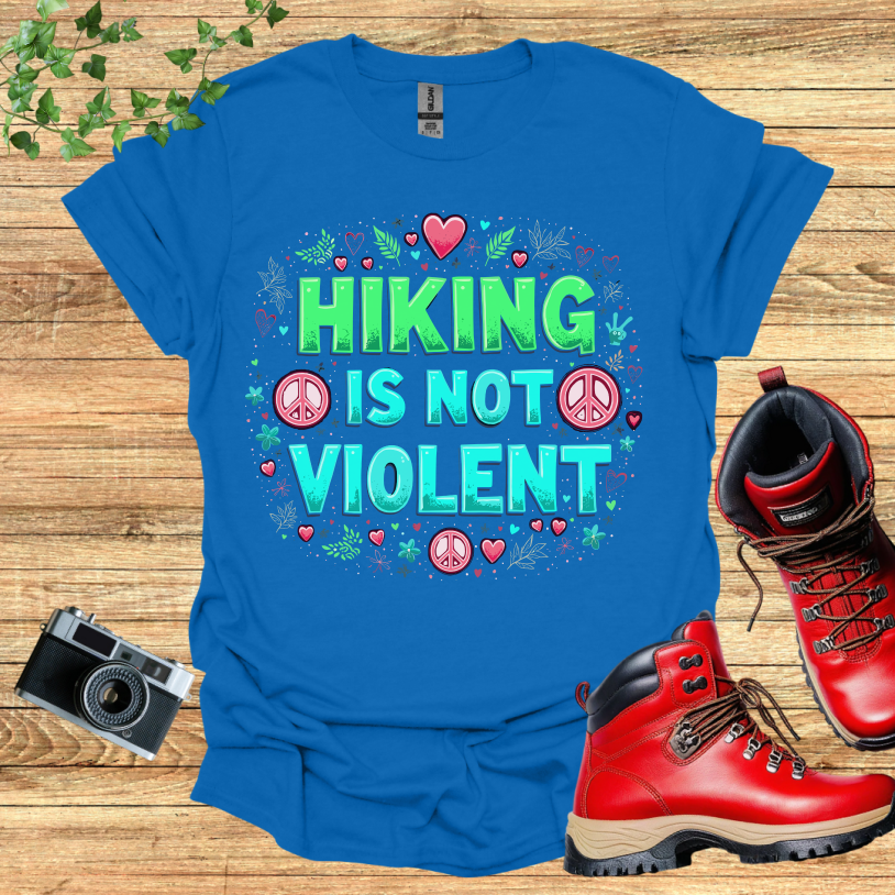 Hiking is not Violent T-Shirt