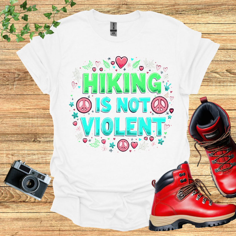 Hiking is not Violent T-Shirt