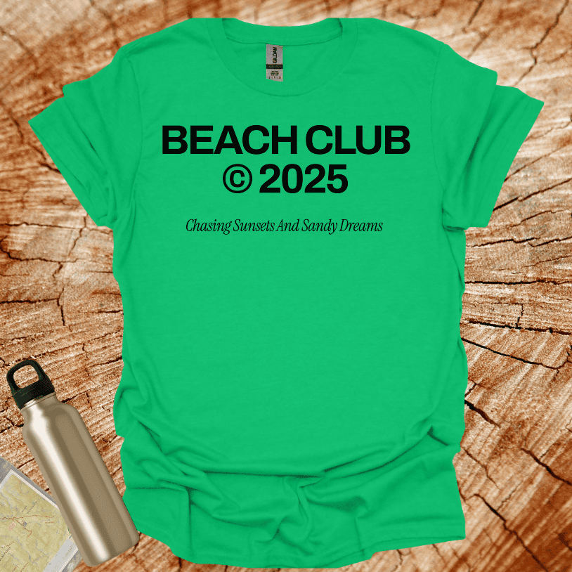 Beach Club 2025 Chasing Sunsets And Sandy Dreams T-Shirt