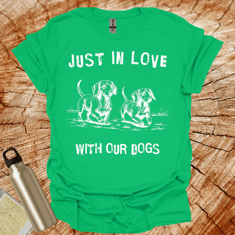 Dachshund - Just in Love With Our Dogs T-Shirt