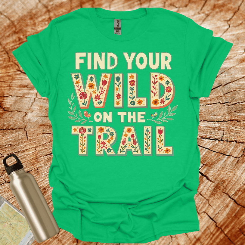 Find Your Wild On The Trail Flowers T-Shirt
