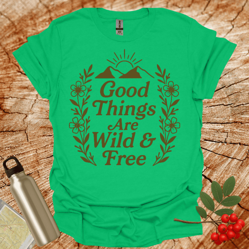 Good Things Are Wild And Free Sunset Flowers T-Shirt