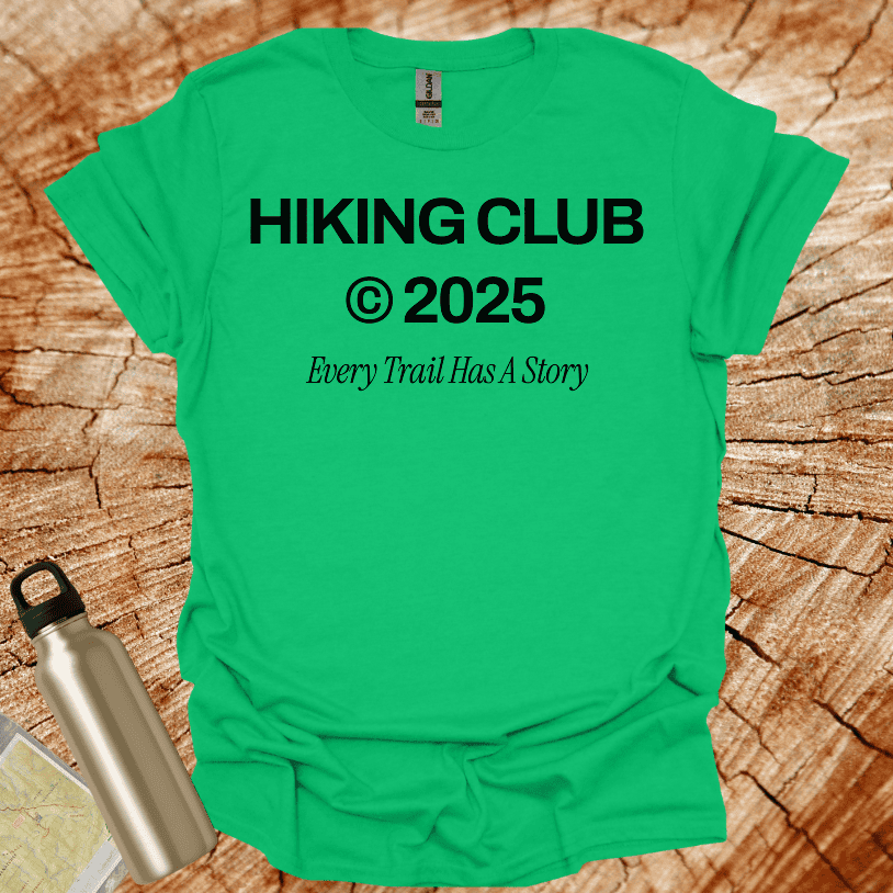 Hiking Club 2025 Every Trail Has A Story T-Shirt