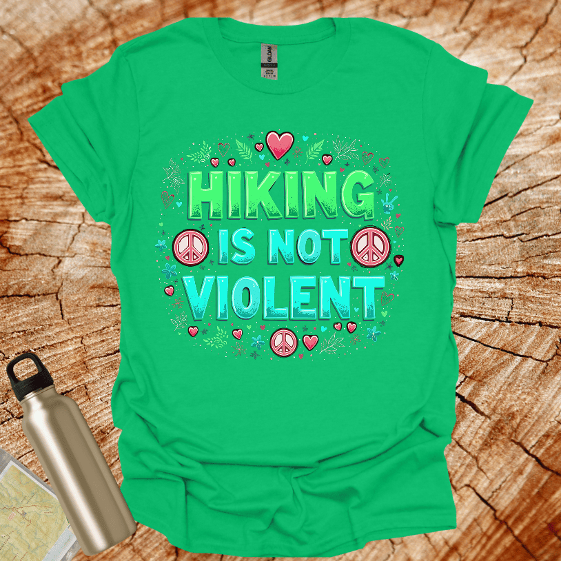 Hiking is not Violent T-Shirt