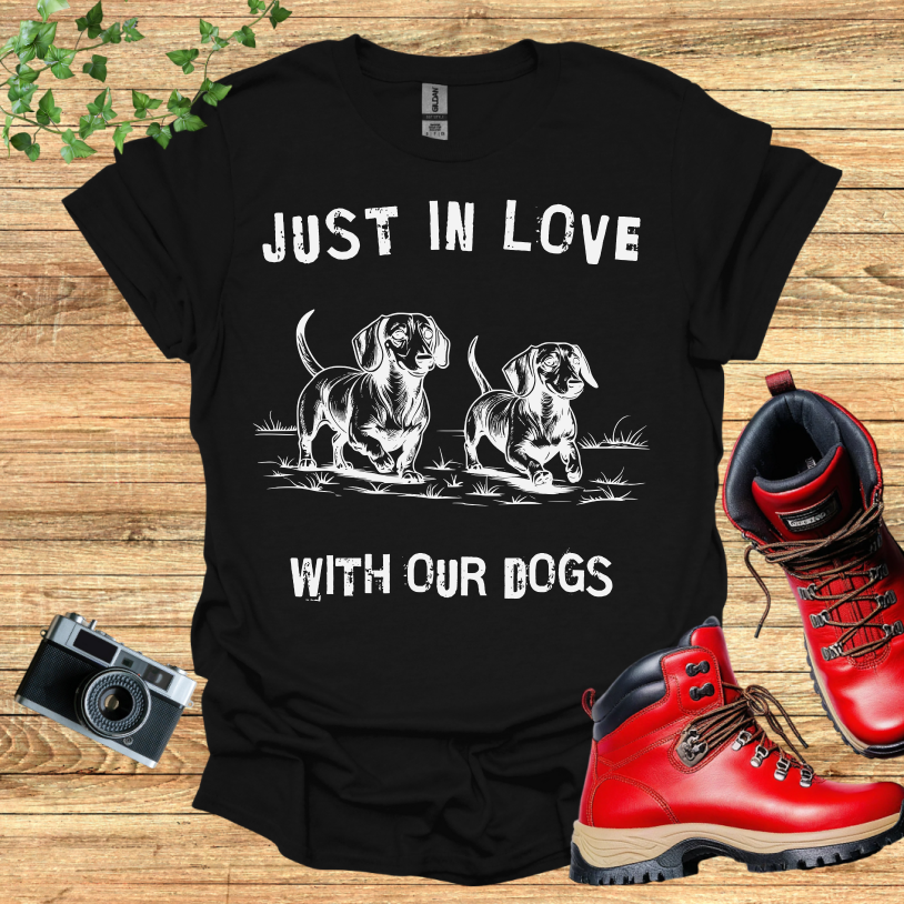 Dachshund - Just in Love With Our Dogs T-Shirt