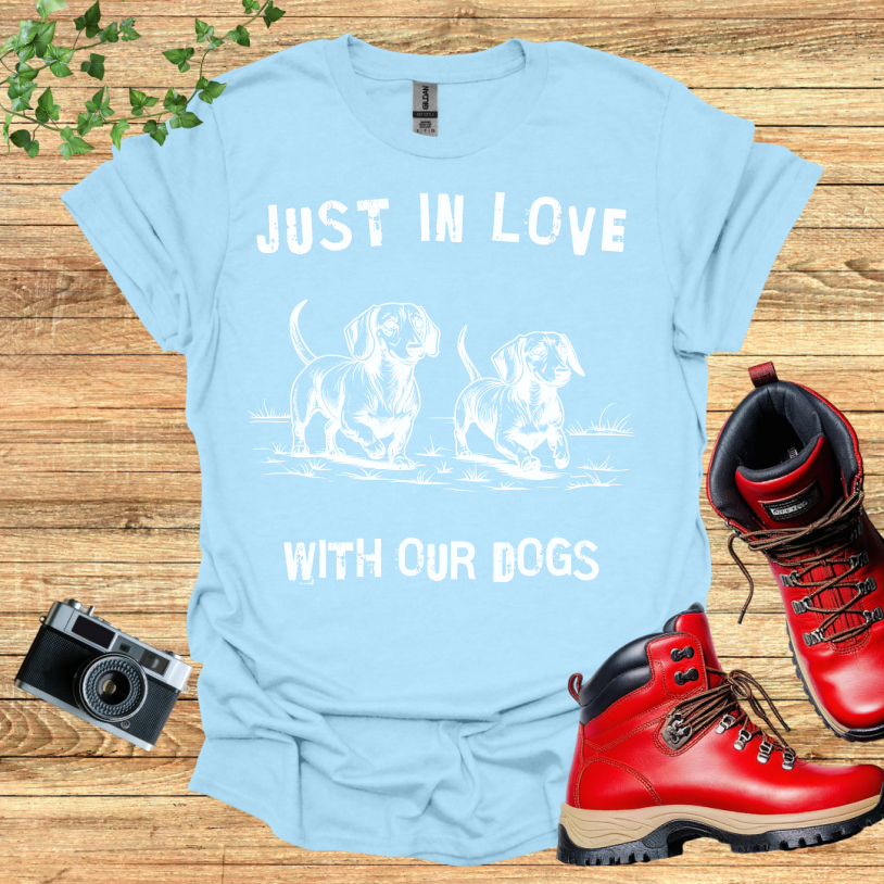 Dachshund - Just in Love With Our Dogs T-Shirt