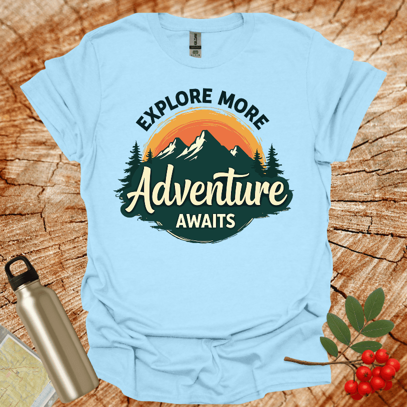 Explore More Adventure Awaits T-Shirt