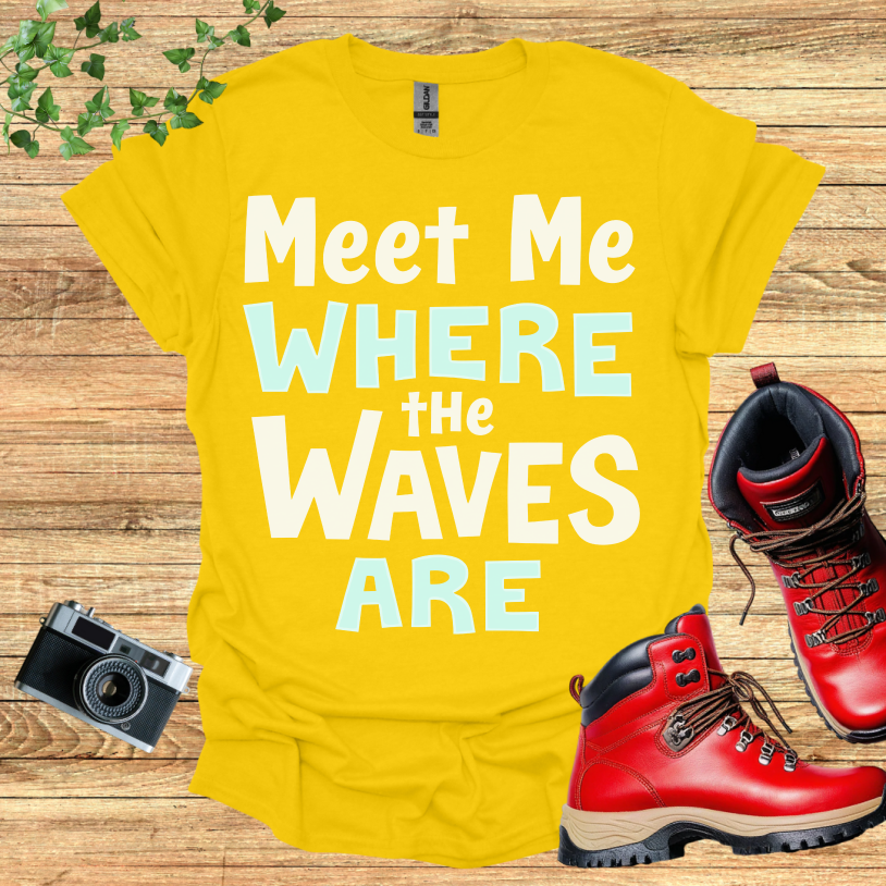 Meet Me Where The Waves Are T-Shirt