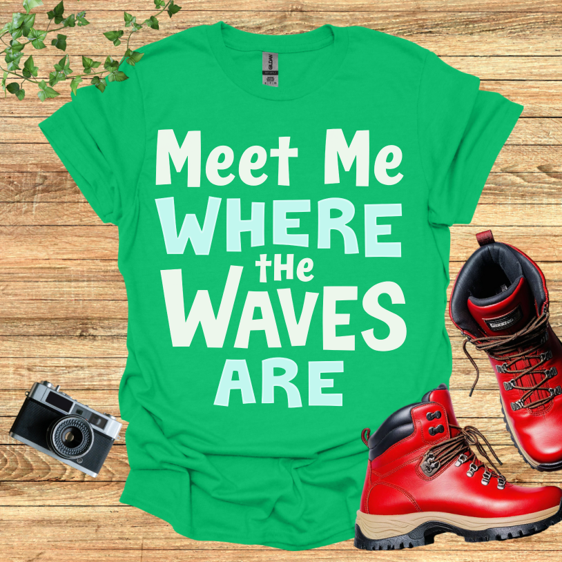 Meet Me Where The Waves Are T-Shirt