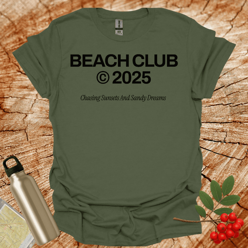 Beach Club 2025 Chasing Sunsets And Sandy Dreams T-Shirt