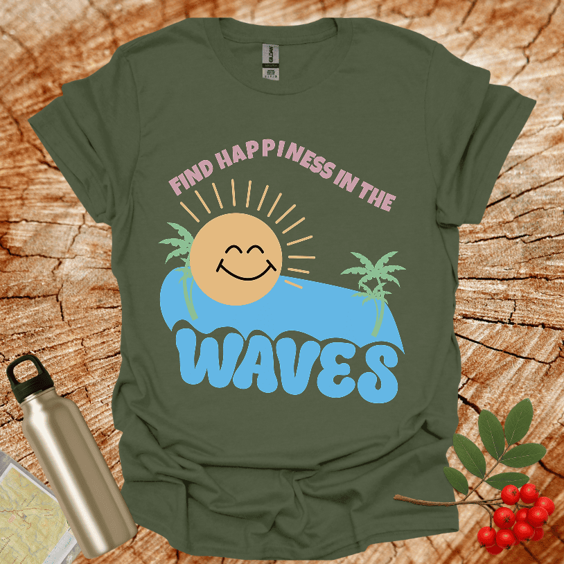 Find Happiness In The Waves T-Shirt