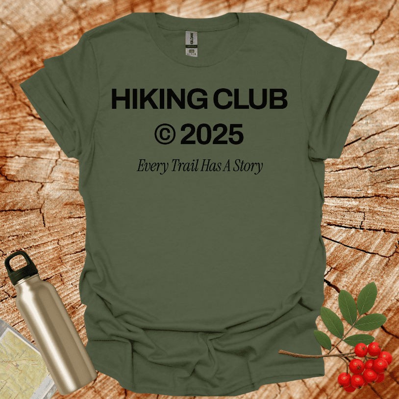 Hiking Club 2025 Every Trail Has A Story T-Shirt