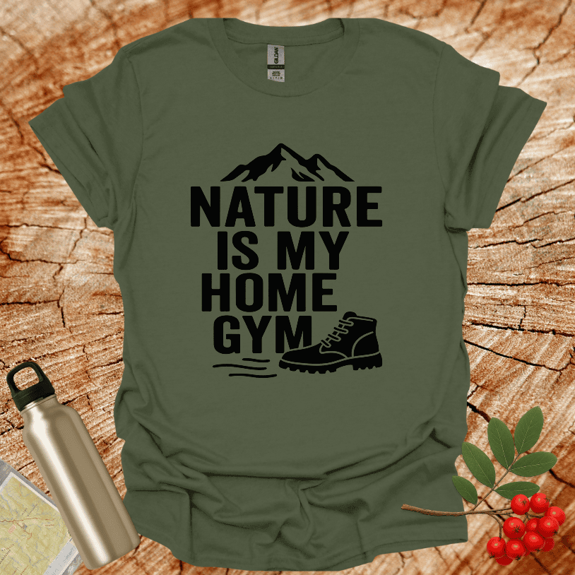 Nature Is My Home Gym T-Shirt