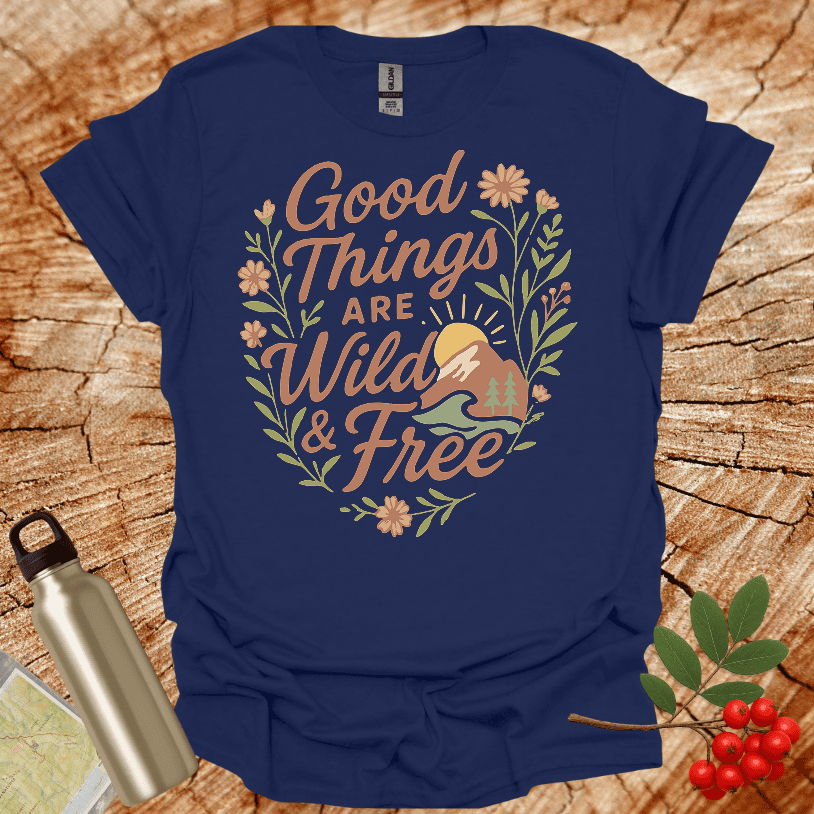 Good Things Are Wild And Free Heart Shape Flowers T-Shirt