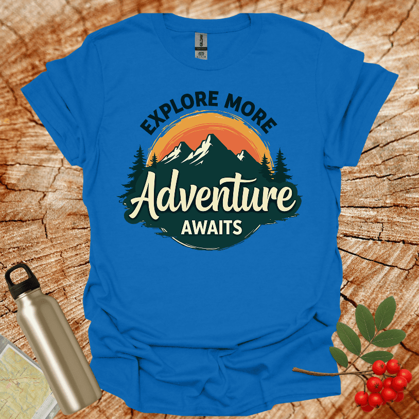 Explore More Adventure Awaits T-Shirt