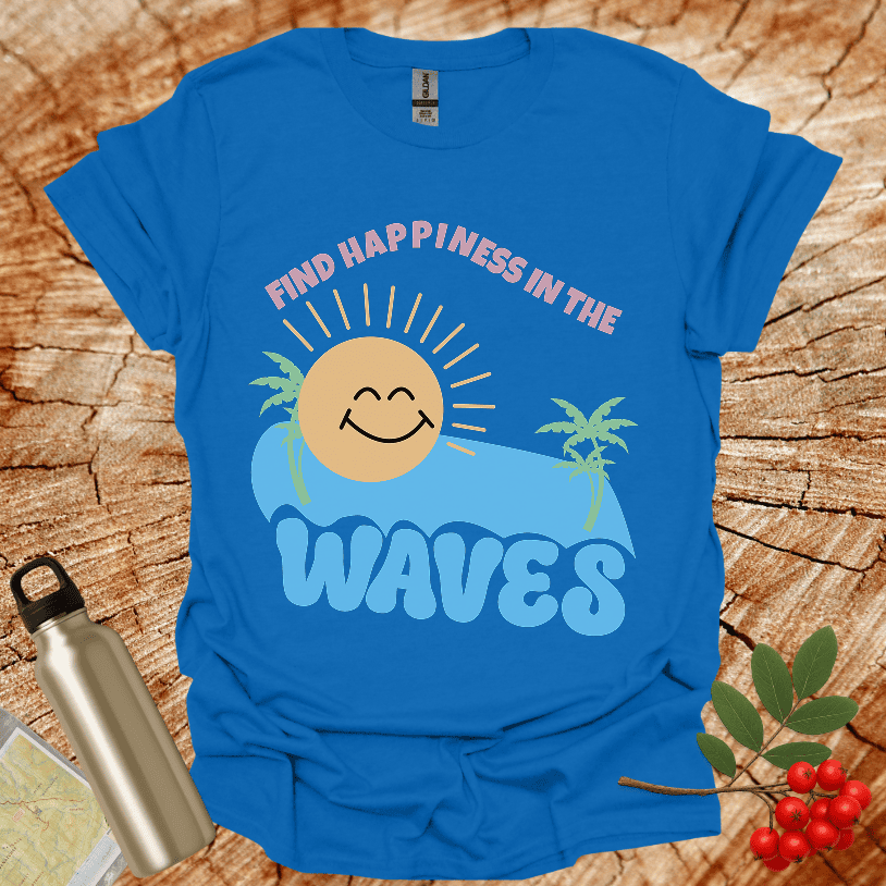 Find Happiness In The Waves T-Shirt