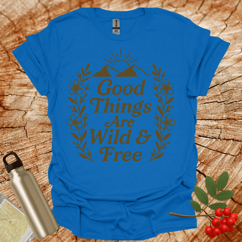 Good Things Are Wild And Free Sunset Flowers T-Shirt