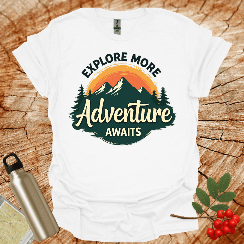 Explore More Adventure Awaits T-Shirt