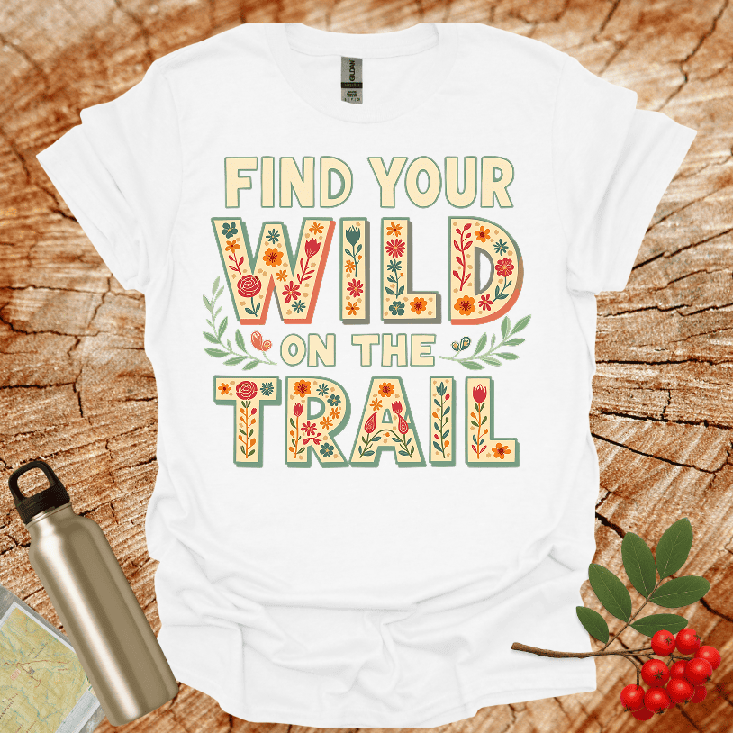 Find Your Wild On The Trail Flowers T-Shirt