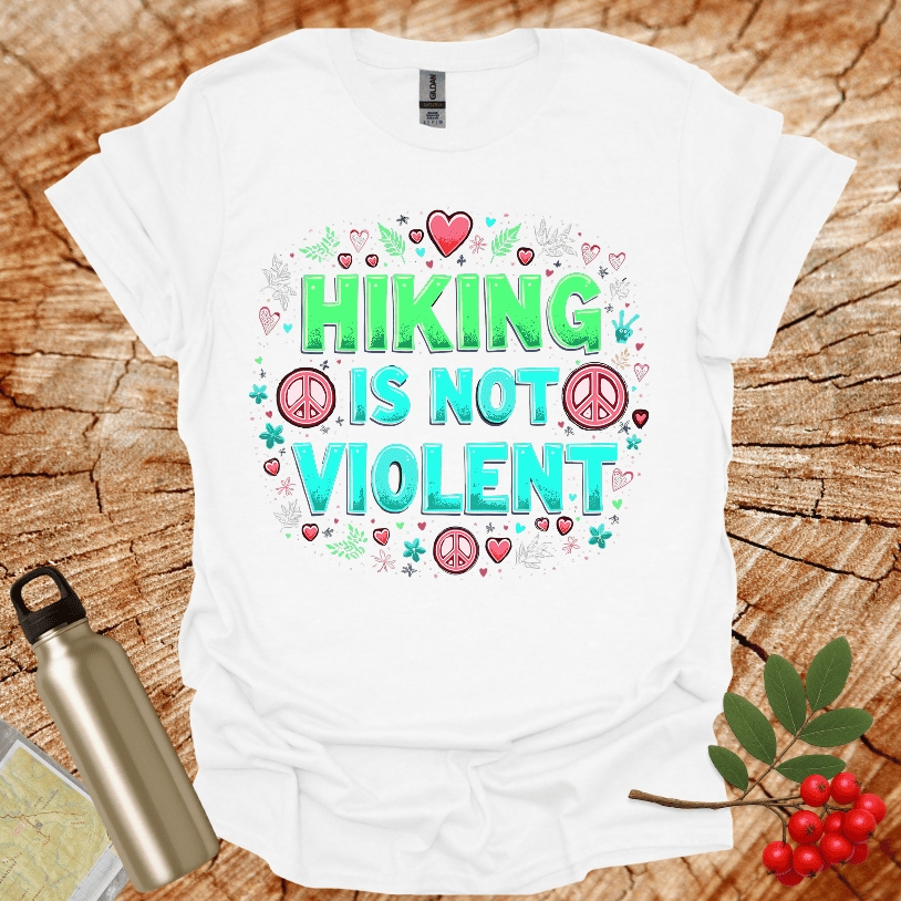 Hiking is not Violent T-Shirt