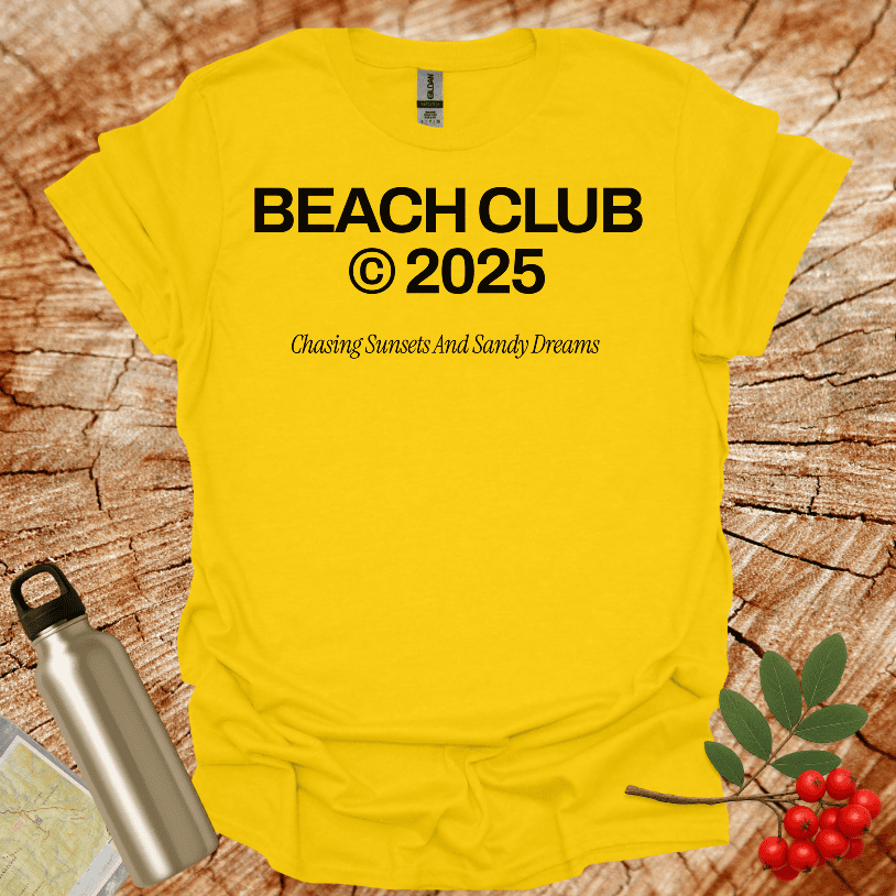 Beach Club 2025 Chasing Sunsets And Sandy Dreams T-Shirt
