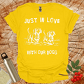 Dachshund - Just in Love With Our Dogs T-Shirt