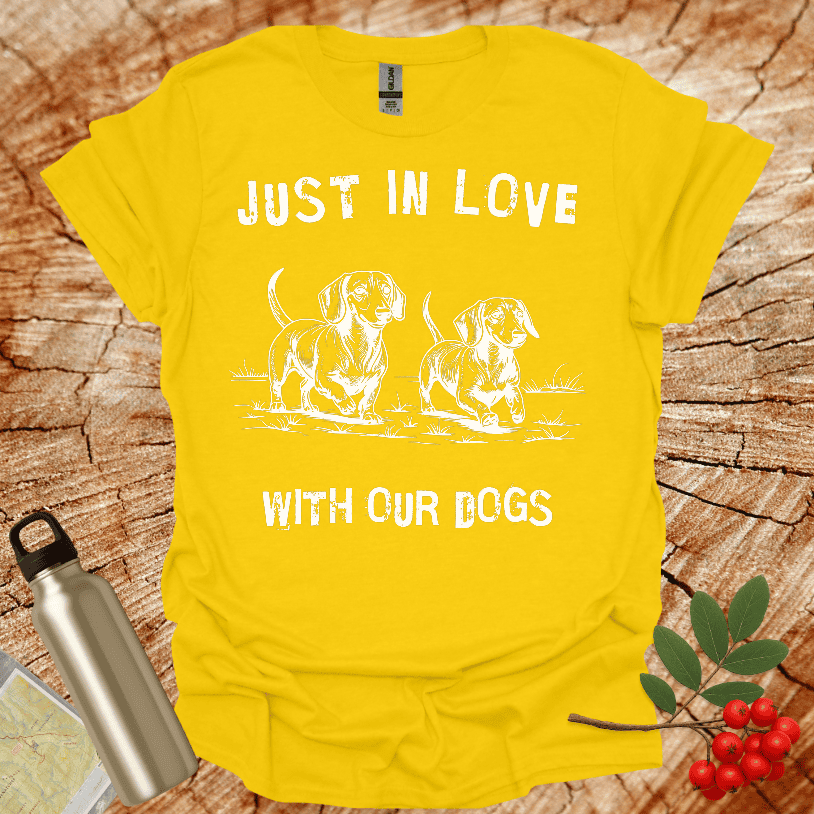 Dachshund - Just in Love With Our Dogs T-Shirt