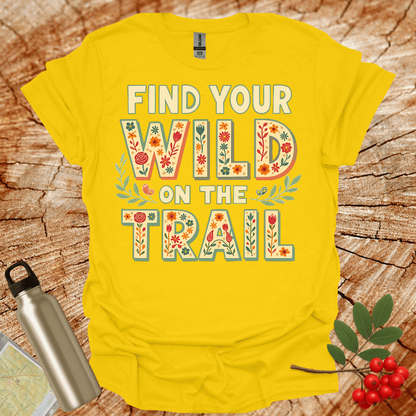 Find Your Wild On The Trail Flowers T-Shirt