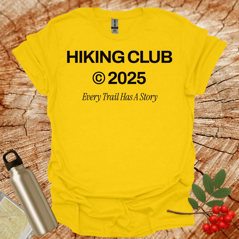 Hiking Club 2025 Every Trail Has A Story T-Shirt
