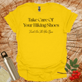 Take Care Of Your Hiking Shoes T-Shirt