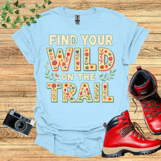 Find Your Wild On The Trail Flowers T-Shirt