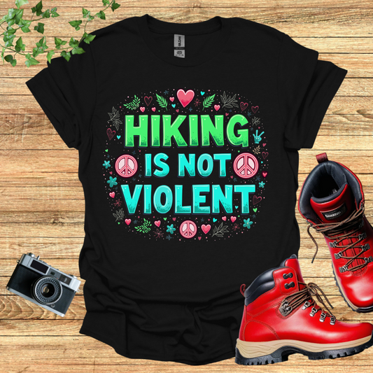 Hiking is not Violent T-Shirt