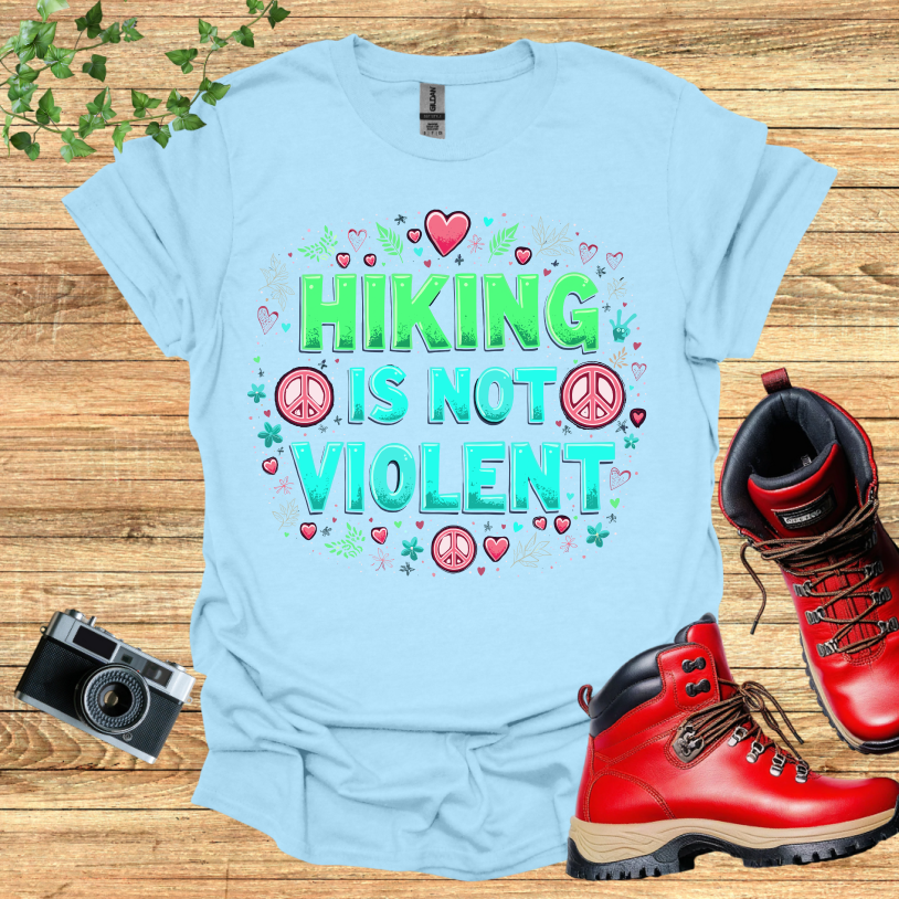 Hiking is not Violent T-Shirt