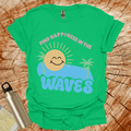 Find Happiness In The Waves T-Shirt