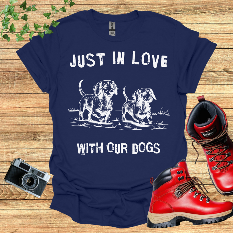 Dachshund - Just in Love With Our Dogs T-Shirt