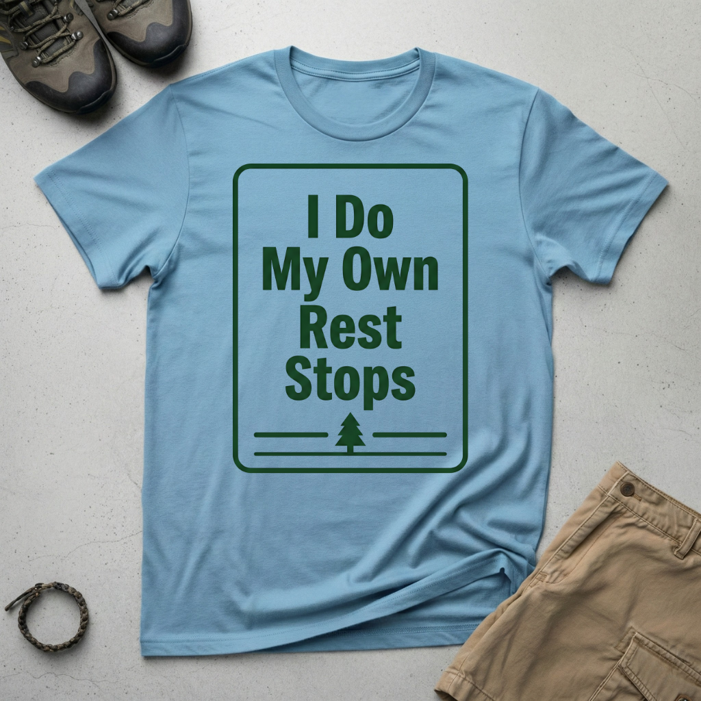 Own Rest Stops T-Shirt