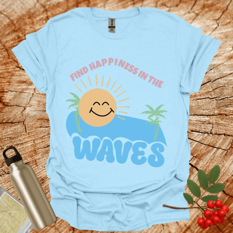 Find Happiness In The Waves T-Shirt
